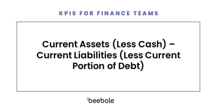 The networking capital metric measures a company's liquidity.